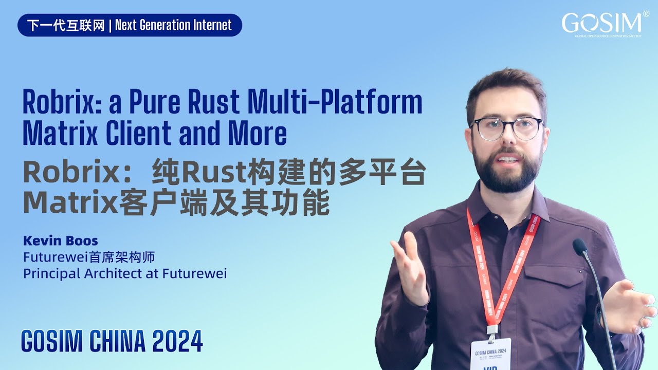 GOSIM CHINA 2024 - Kevin Boos: Robrix - Pure Rust Multi-Platform Matrix Client