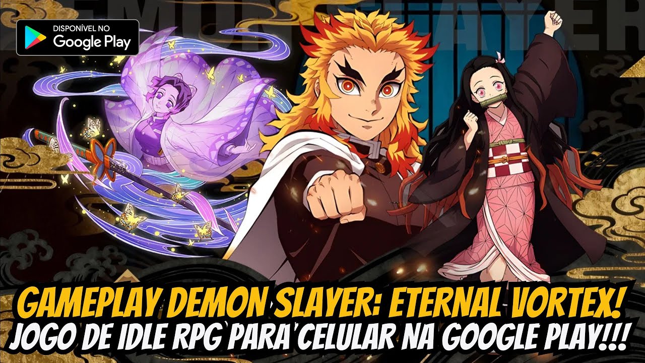 ⭐GAMEPLAY DEMON SLAYER: ETERNAL VORTEX JOGO DE IDLE RPG NA PLAYSTORE!!!⭐