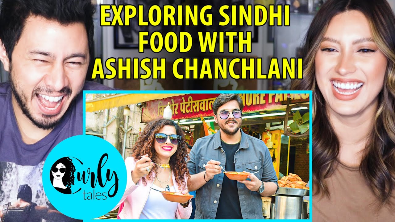 ASHISH CHANCHLANI & KAMIYA JANI | Exploring Sindhi Food in Ulhasnagar | Curly Tales | Reaction