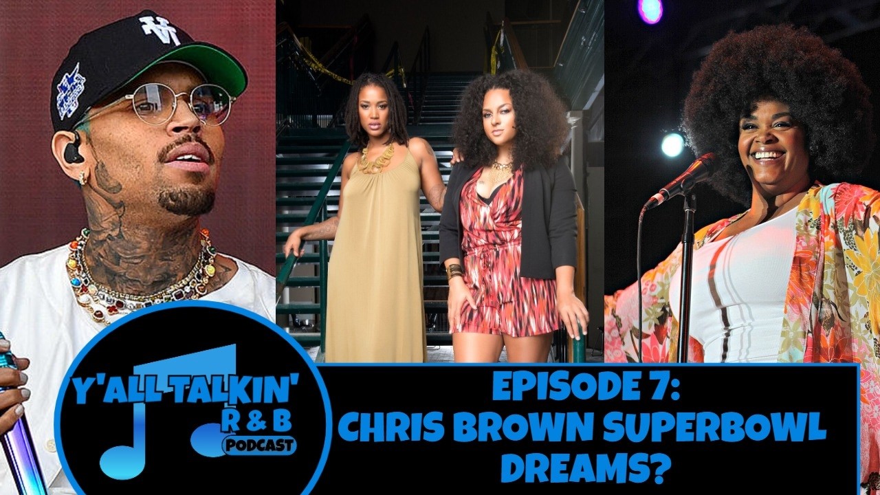 CHRIS BROWN SUPERBOWL LEGACY | FLOETRY IS BACK | NEW R&B MUSIC REVIEWS | YALL TALKIN R&B EP. 7