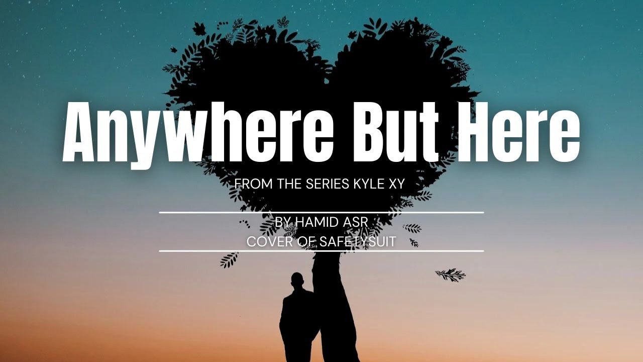 Anywhere But Here (Safetysuit Cover) Vocal by Hamid Asr