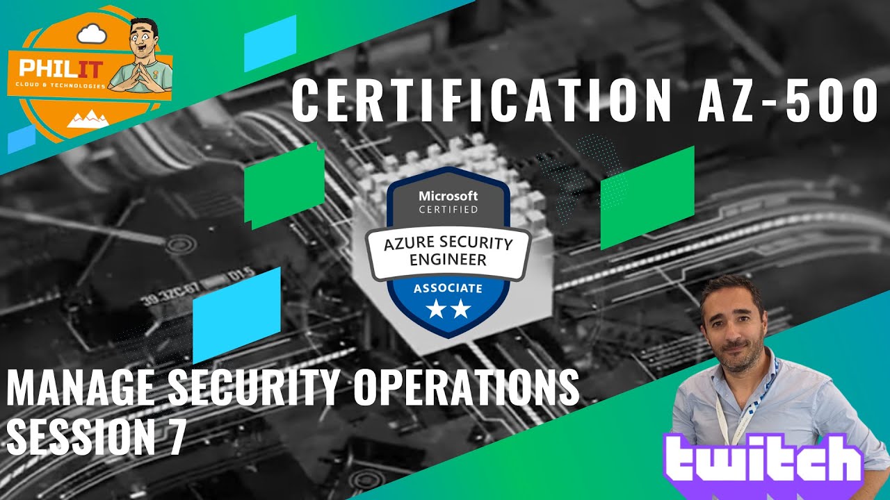 Certification AZ-500 EP7 (Manage security operations) - Replay Twitch