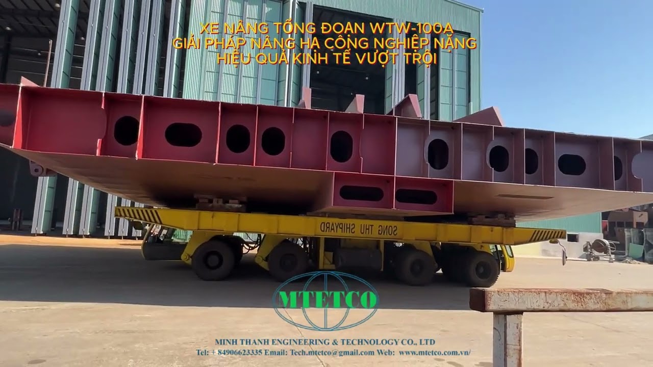 GIỚI THIỆU HƯỚNG DẪN VẬN HÀNH XE NÂNG TỔNG ĐOẠN WTW-100A CHO CÁC NHÀ MÁY ĐÓNG TÀU