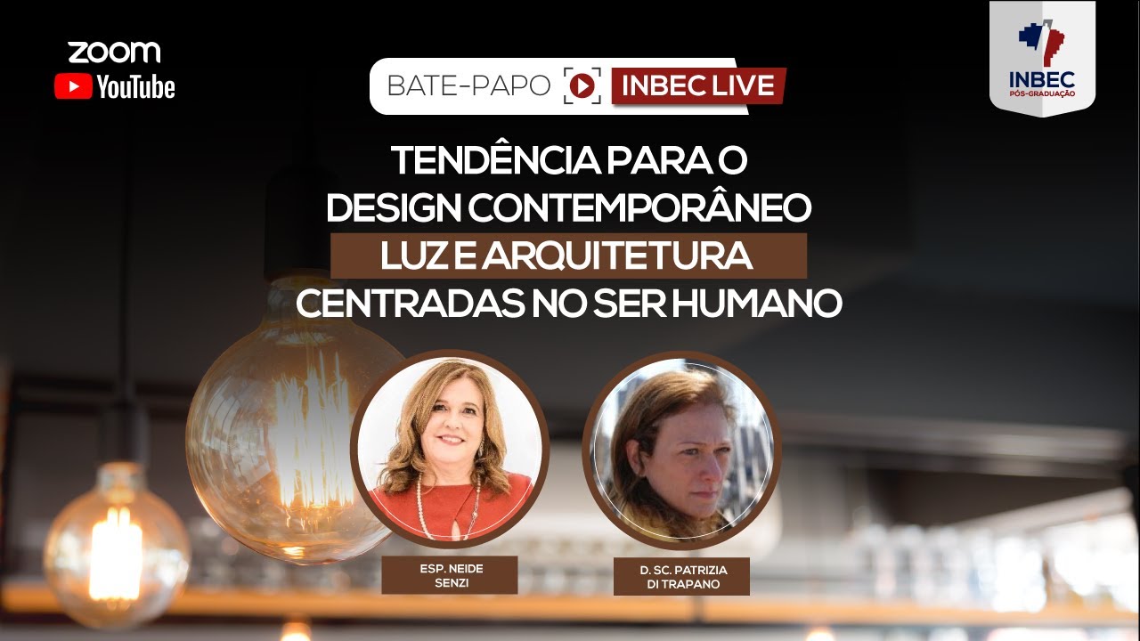 TENDÊNCIA PARA O DESIGN CONTEMPORÂNEO, LUZ E ARQUITETURA CENTRADAS NO SER HUMANO - LIVE INBEC