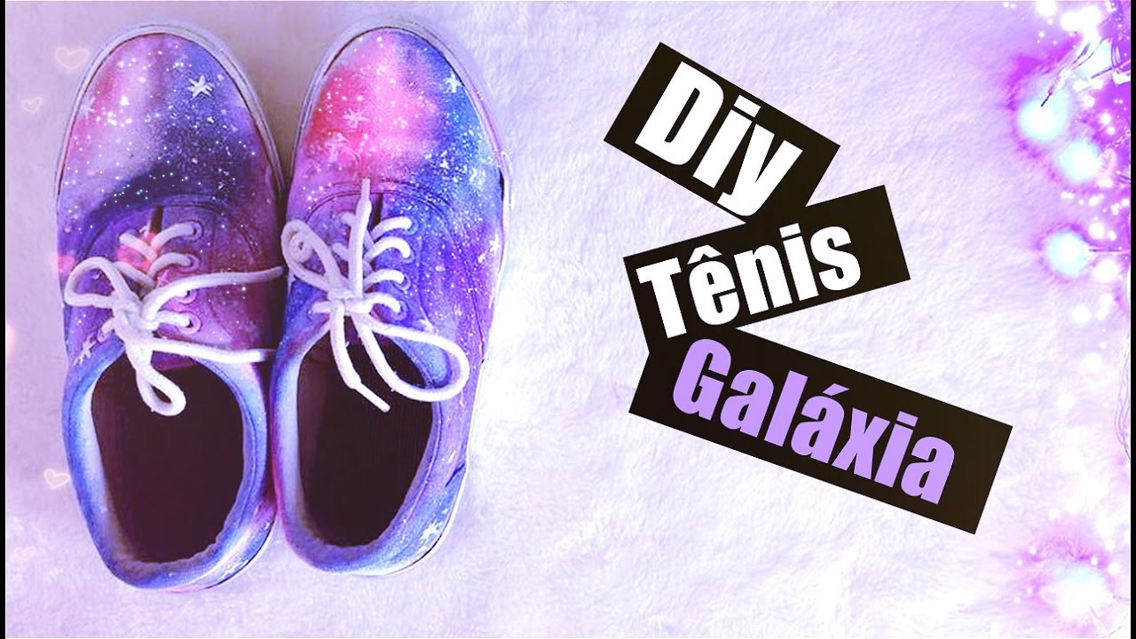 Diy : Tênis Galáxia / estilo tumblr