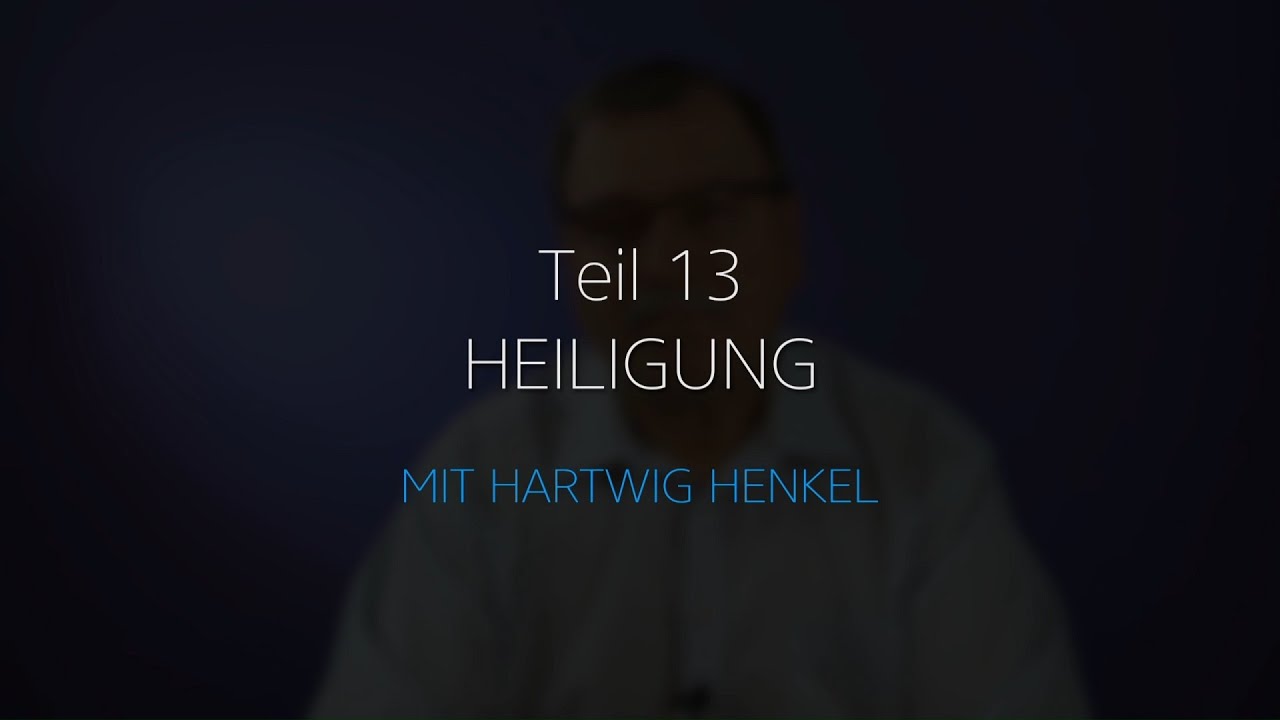 Biblische Begriffe biblisch erklärt – Heiligung