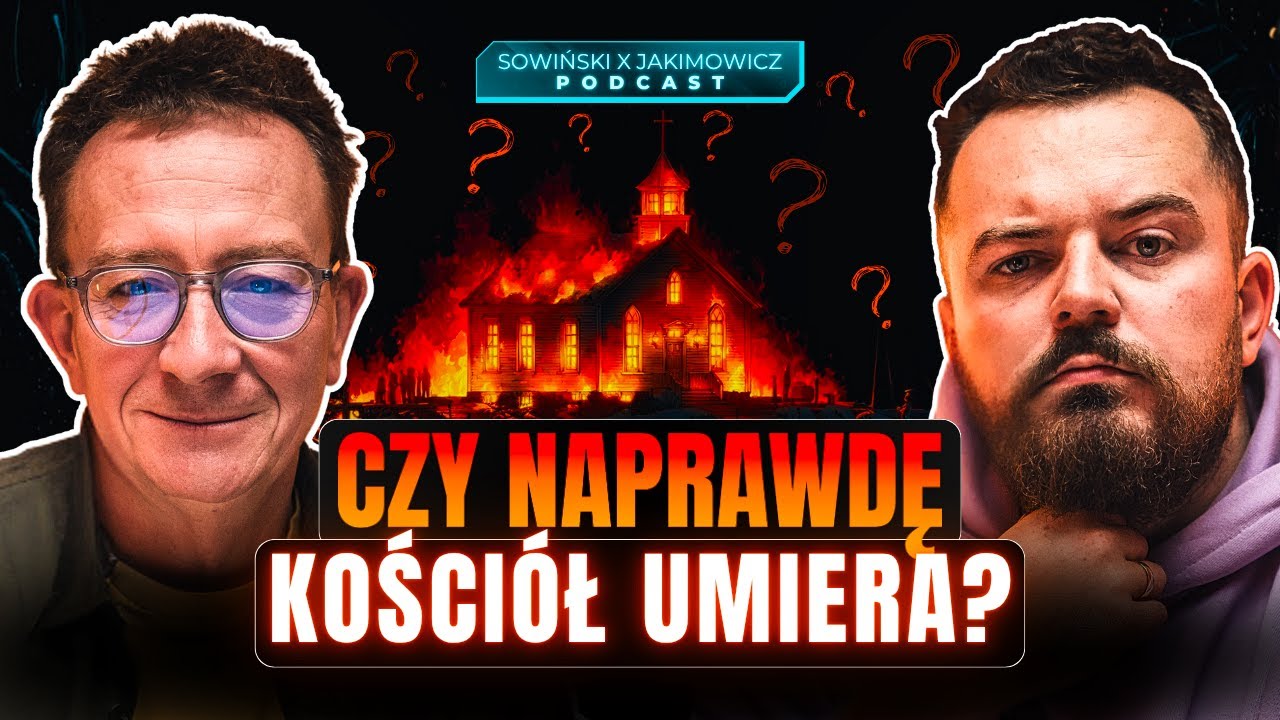 CZY CHRZEŚCIJAŃSTWO SIĘ KOŃCZY? |  PODCAST SOWIŃSKI X JAKIMOWICZ [S16E04]