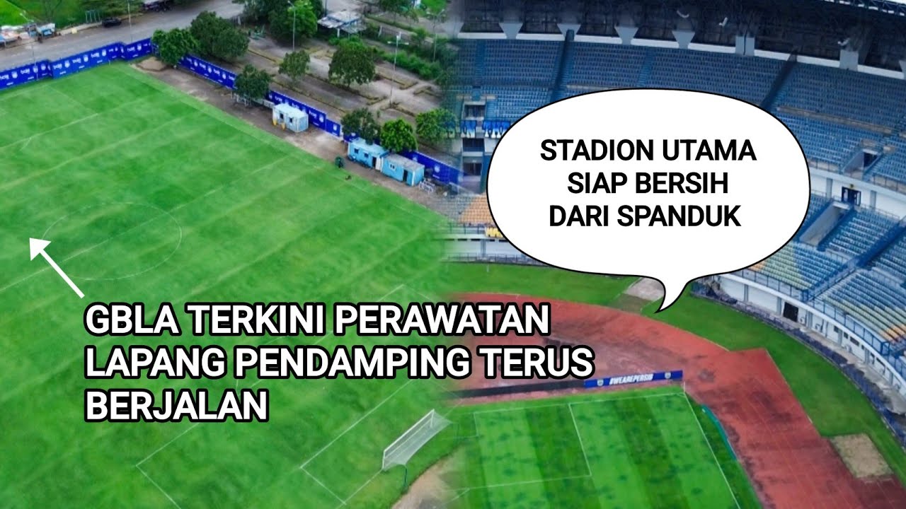 GBLA TERKINI || PERAWATAN LAPANG PENDAMPING TERUS BERJALAN || STADION UTAMA SIAP BERSIH DARI SPANDUK