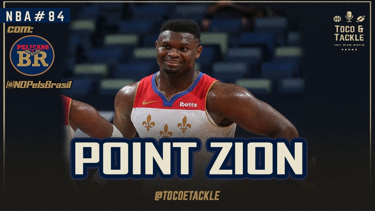 Podcast Toco e Tackle NBA#84: Point Zion
