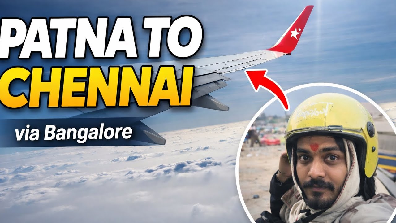 Patna to Chennai via Bangalore ✈️ | Airport Views, Takeoff, Landing & Sky of India
