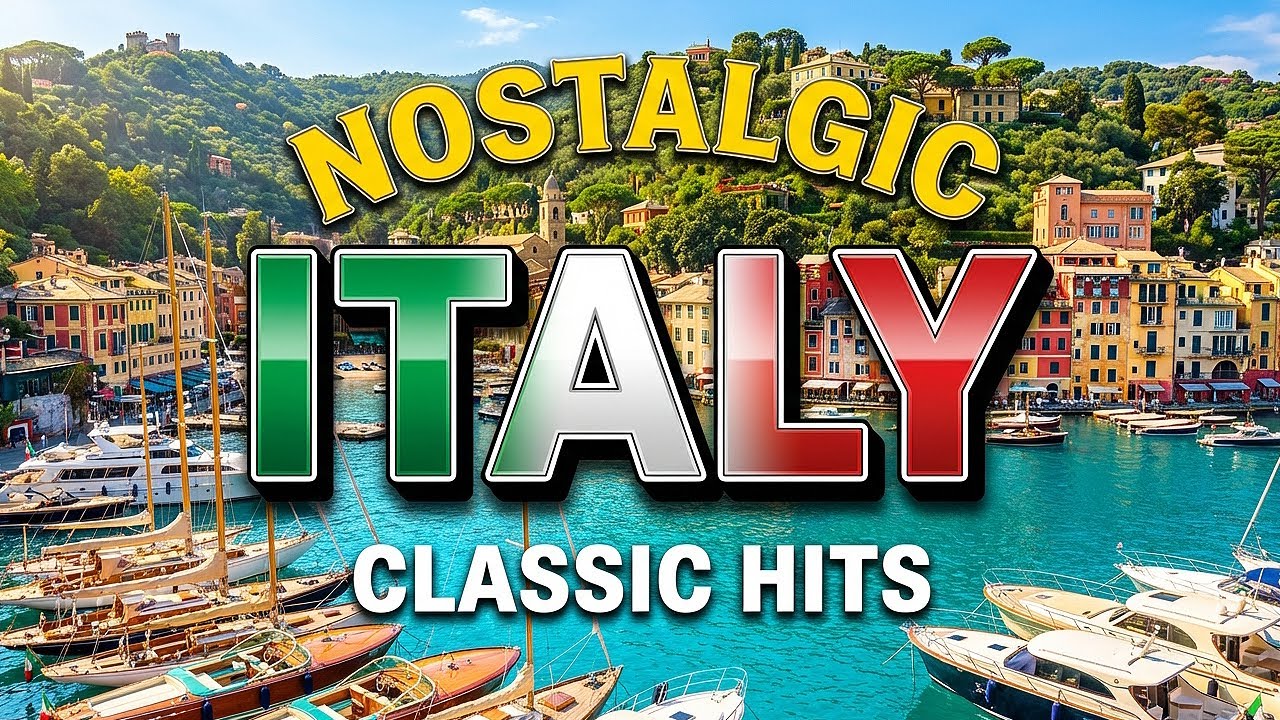 The Best Italian Songs of All Time - Nostalgic Collection