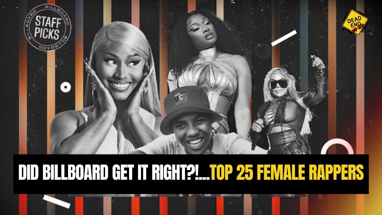 Did Billboard Get It Right?! Top 25 Female Rappers Ranked | Dead End Hip-Hop Conversations