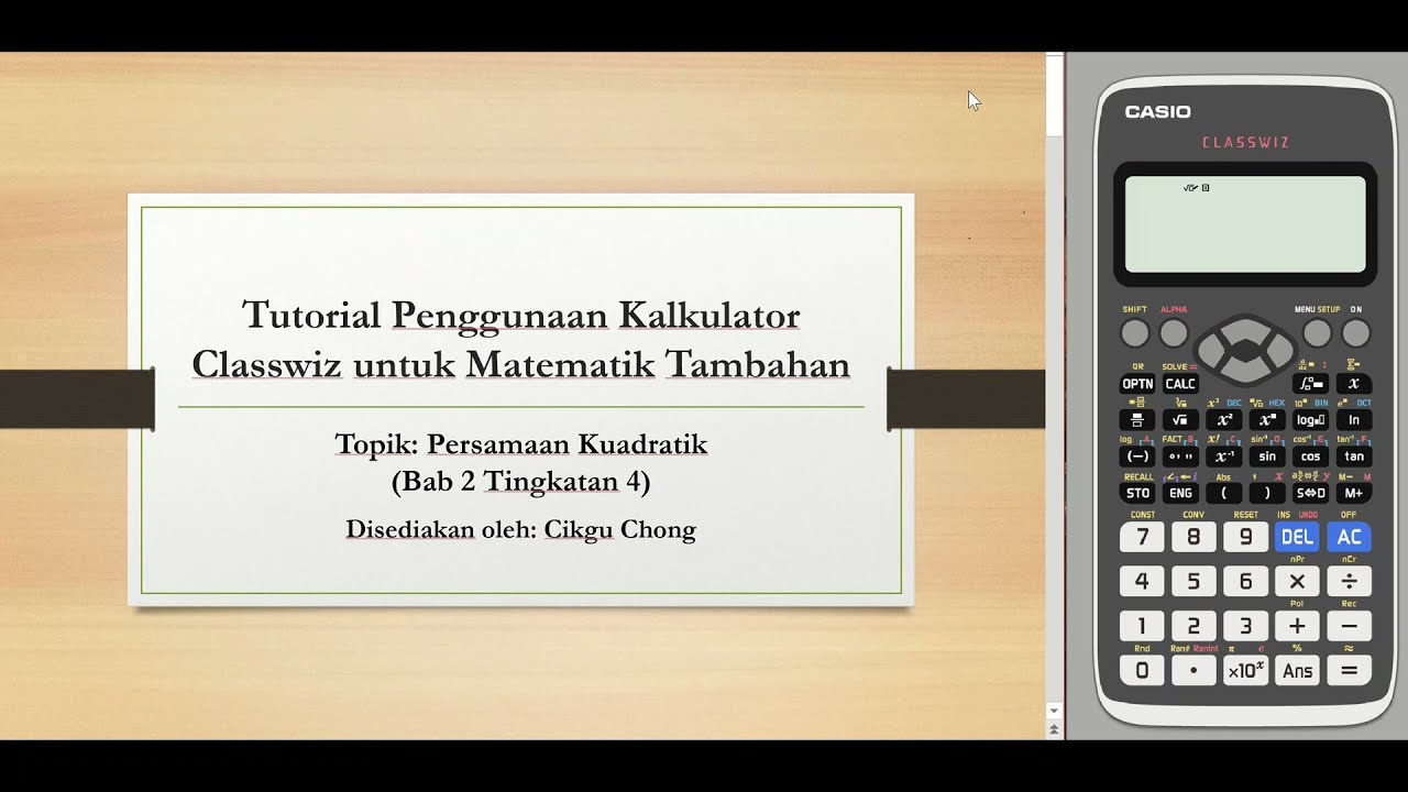 Tutorial Penggunaan Kalkulator Classwiz Matematik Tambahan: Persamaan Kuadratik