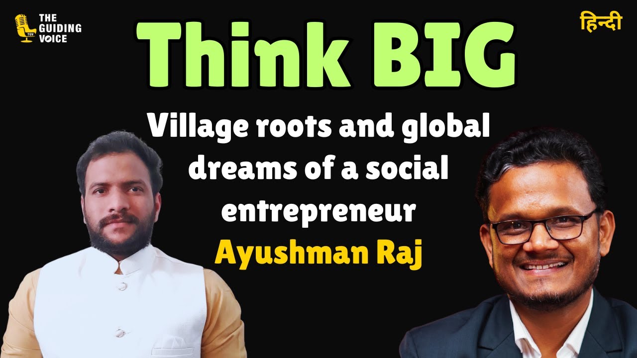 Village Roots, Global Dreams: How Rural Youth Can Think Big | Ayushman Raj Dhangar | #TGVH160