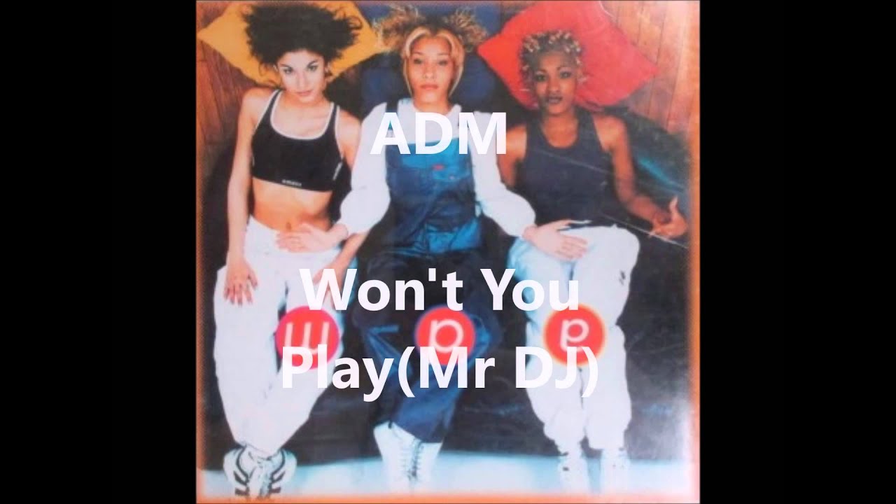 ADM - Won't You Play (Mr DJ)