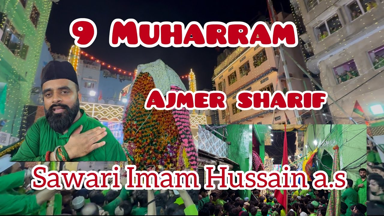 9 Muharram 2025 Sawari Taaziya Imam Hussain a.s Ajmer sharif 1447 Hijri Gharib Nawaz r.a #ajmer