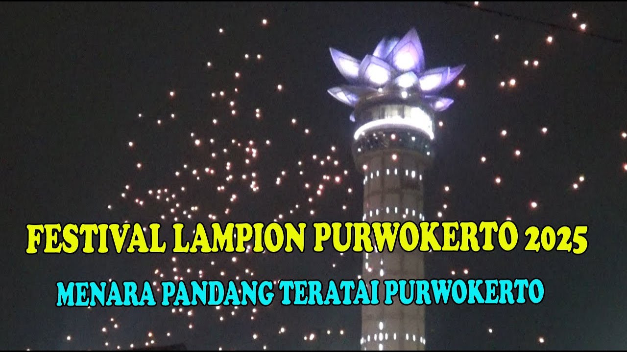 Festival LAMPION Purwokerto 2025 di Menara TERATAI JL Bung KARNO