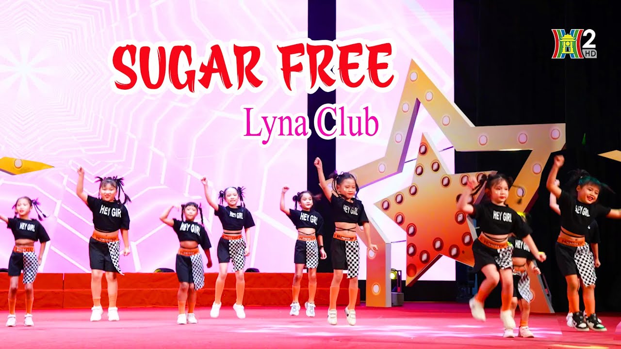 Kids dance SUGAR FREE - Lyna Club | Festival Nghệ Thuật Quốc Tế