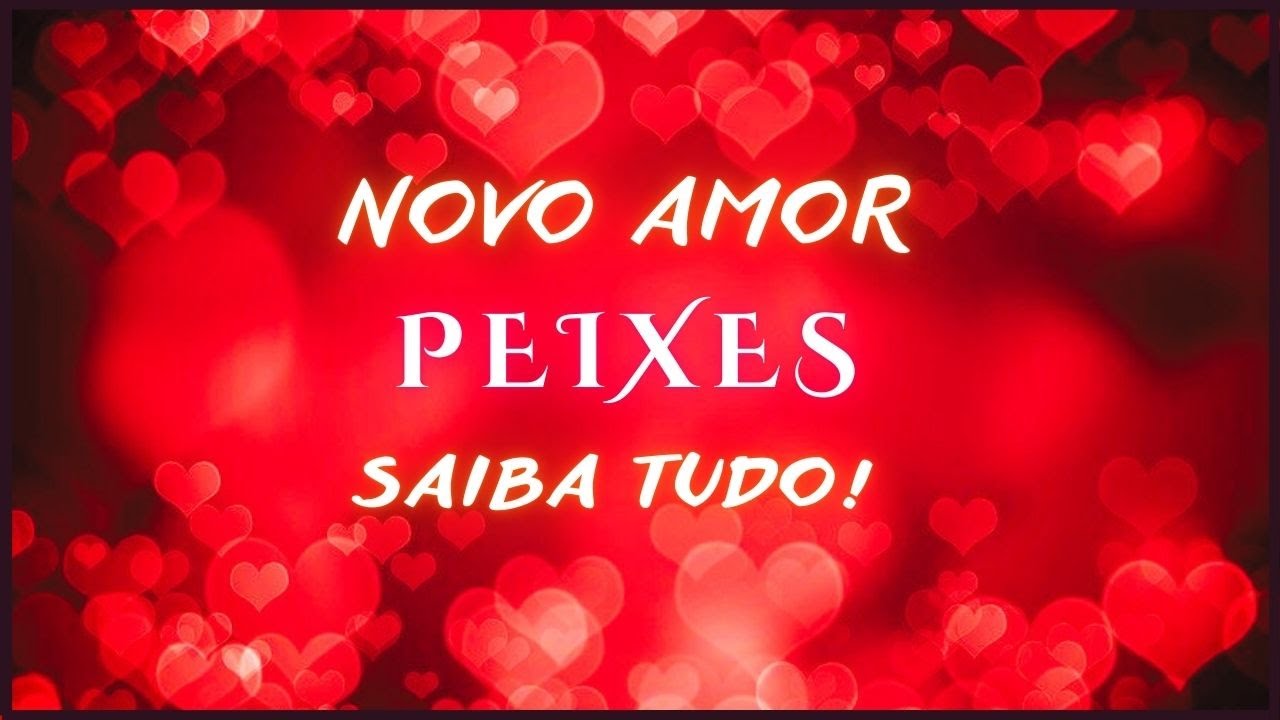 ⭐PEIXES ❤️ NOVO AMOR &bull; VAI TE SURPREENDER! SINCERO E LEAL! DEFENDO OS QUE AMO!
