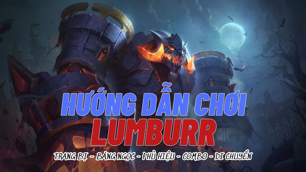 CÁCH CHƠI LUMBURR - TRANG BỊ - BẢNG NGỌC - PHÙ HỆU - COMBO #tansp  #trothulienquan  #liênquânmobile