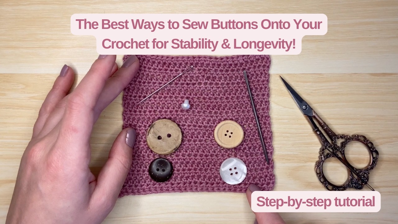 The Best Ways to Sew Buttons on Your Crochet Cardigan!