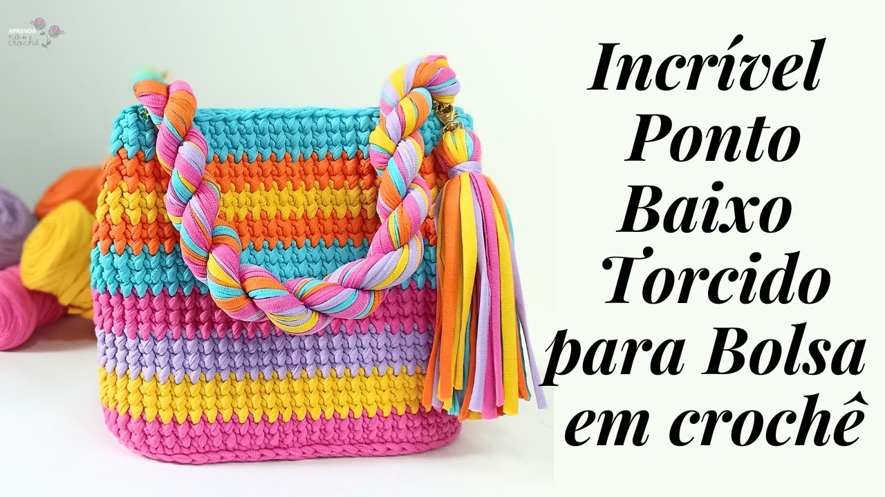Incrível Ponto Baixo Torcido para bolsa de crochê colorida rápido e fácil de fazer- Passo a Passo
