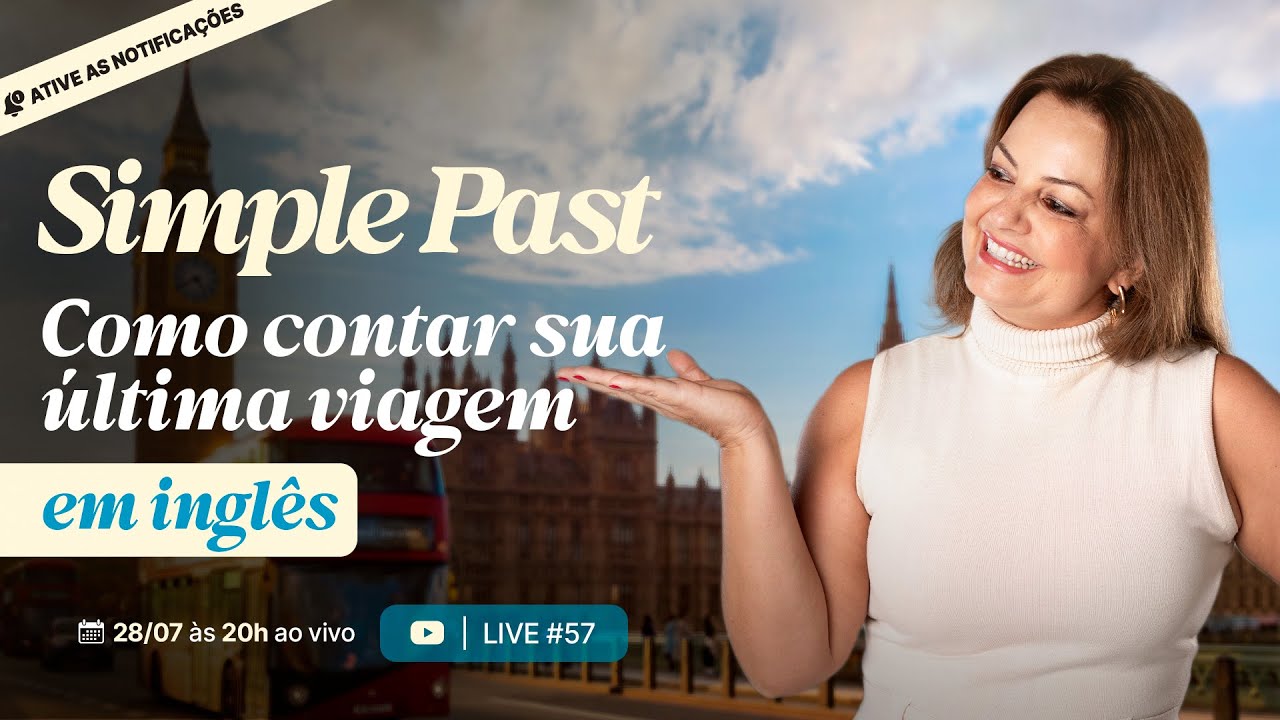 LIVE #57_ ✈️ Simple Past _ Como contar sua última viagem em inglês