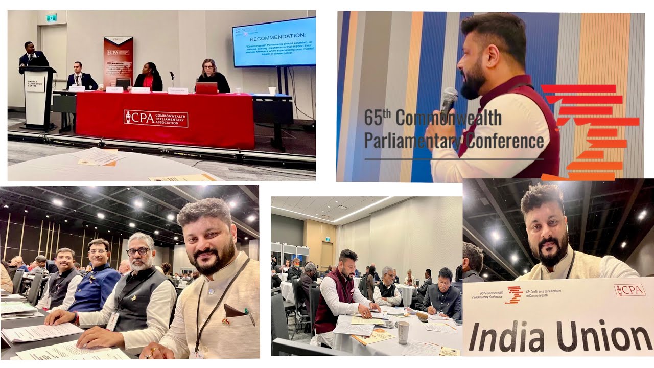 65th COMMONWEALTH PARLIAMENTARY CONFERENCE’ 2022 || ANUBHAV MOHANTY || INDIA || CANADA || LOK SABHA
