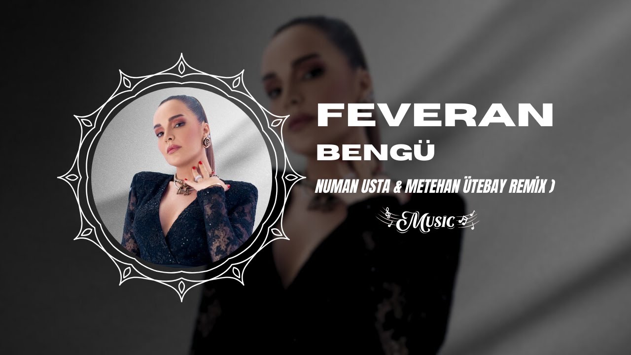 Bengü - Feveran ( Metehan Ütebay & Numan Usta Remix )