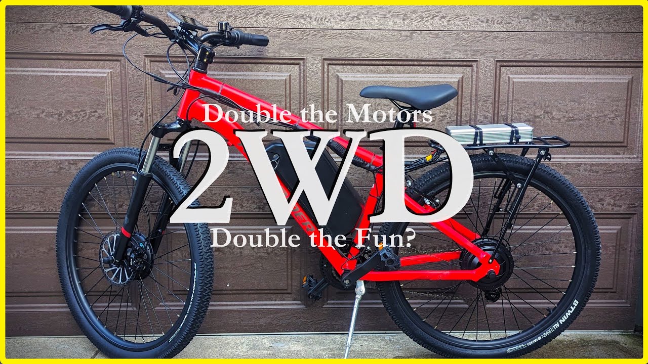 Two Wheel Drive Ebike - Double the Power,  Double the Fun ?
