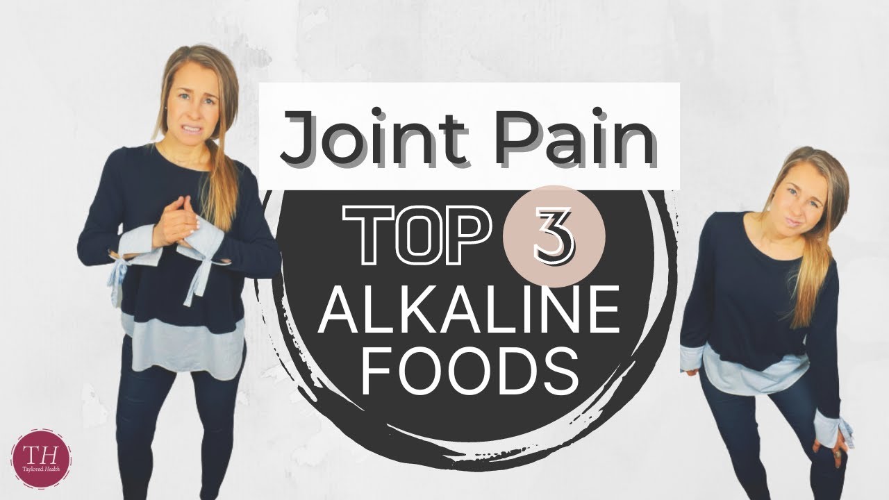 The ALKALINE DIET for JOINT PAIN & Inflammation Relief | Top 3 Alkaline Foods