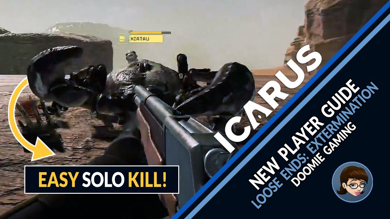 Icarus 1.0 | Loose Ends: Extermination Guide for New Players
