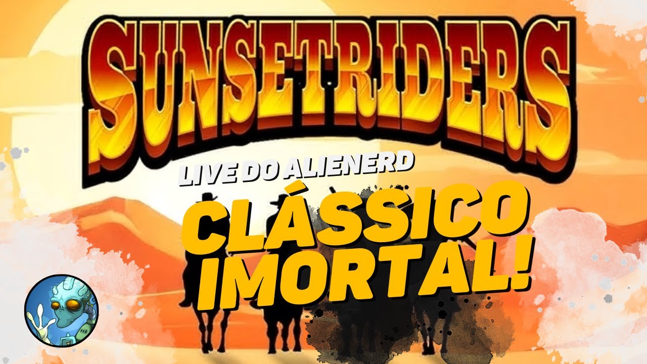 Live do AlieNerd: Clássico Imortal! Sunset Riders
