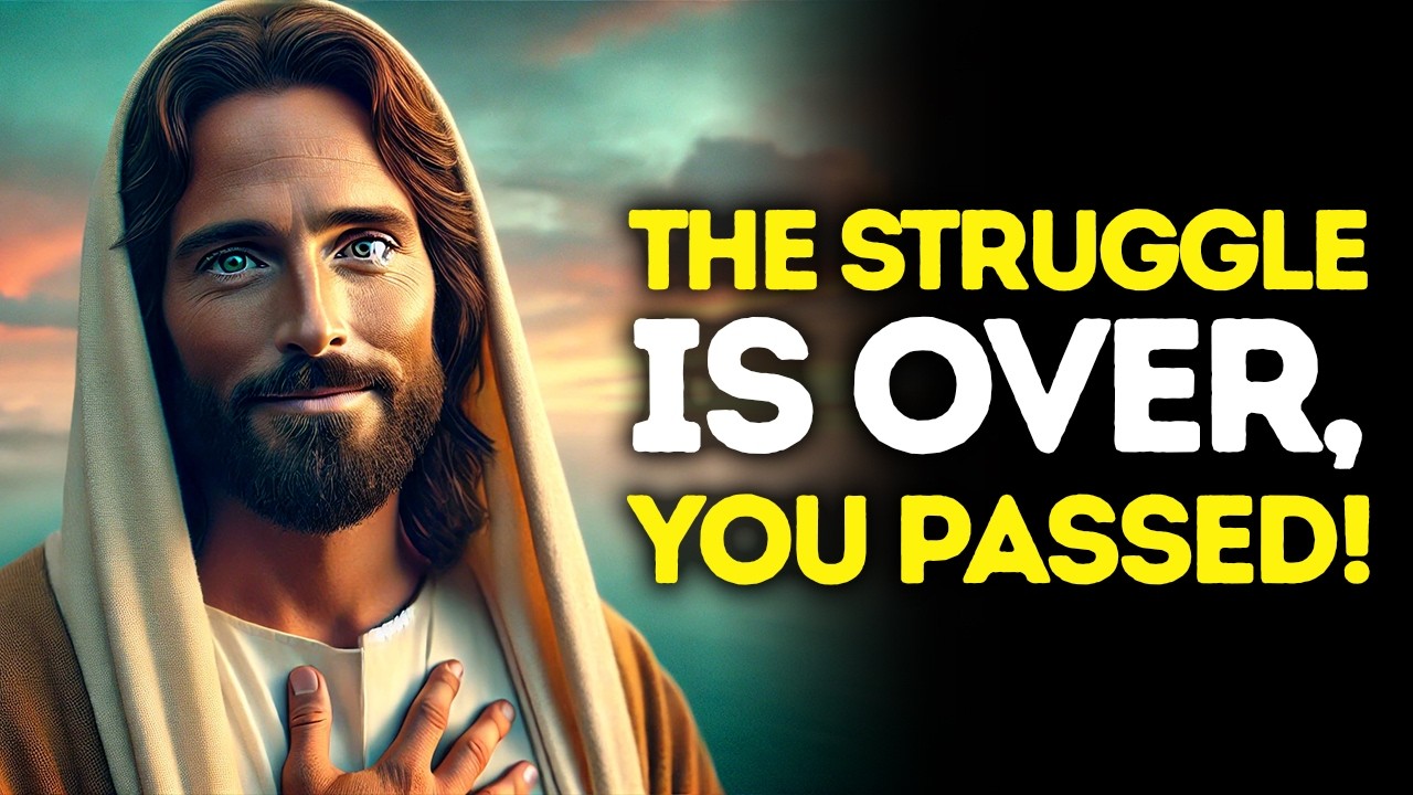 God Says: The Struggle Is OVER — YOU PASSED | God Message Today | Gods Message Now | God's Message