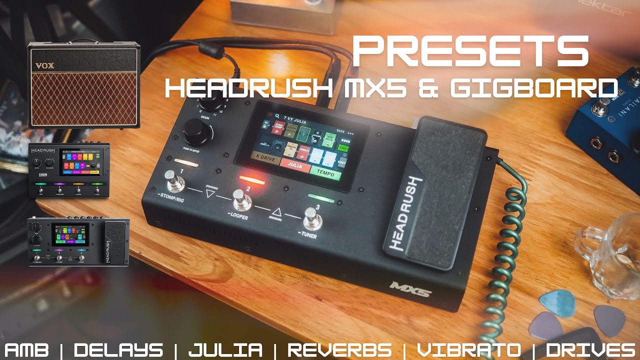 HeadRush MX5 e Gigboard | Presets | VOX, Julia, Pog, Ambience, Chorus, Worship, Rock