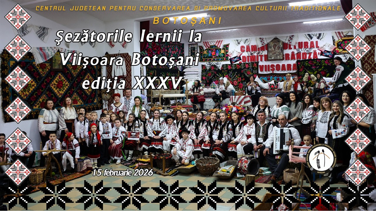 Șezătorile Iernii la Viișoara Botoșani, ediția XXXV, 15 februarie 2026