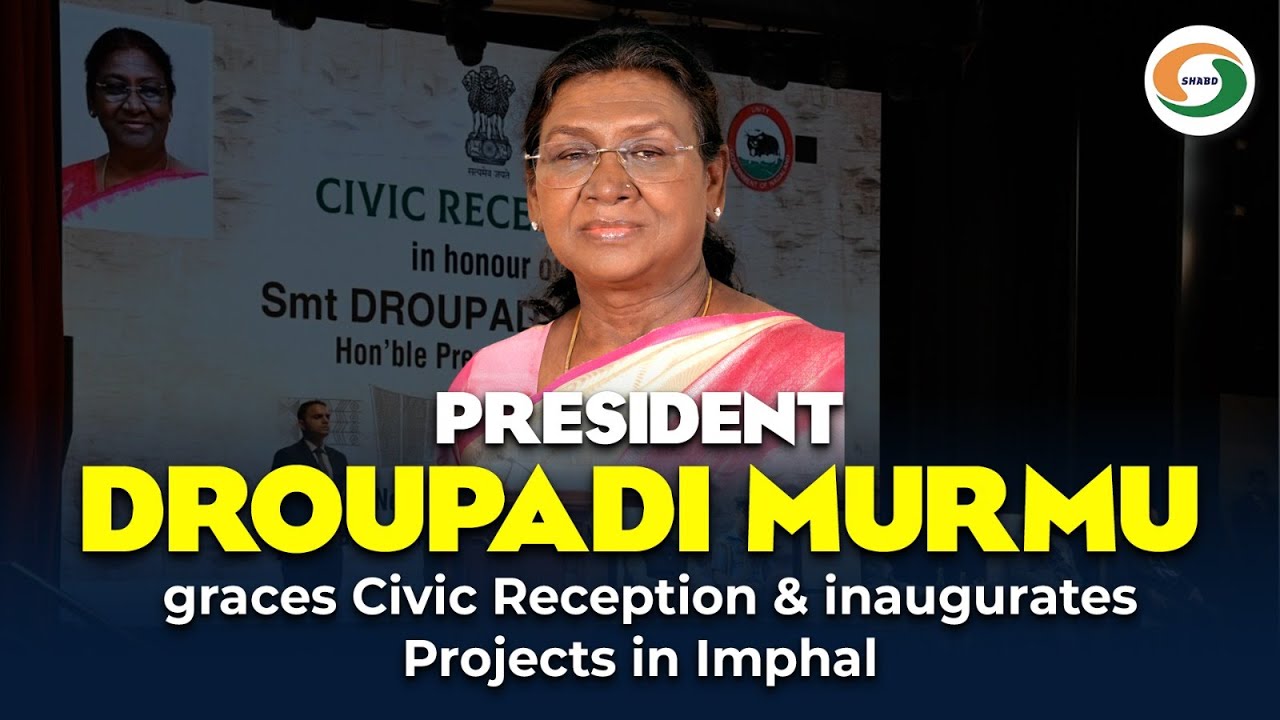 LIVE: President Droupadi Murmu graces Civic Reception & inaugurates Projects in Imphal
