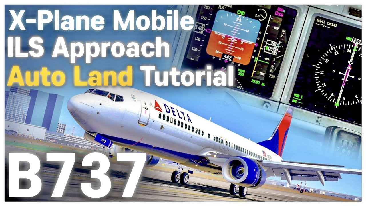 X Plane Mobile Boeing 737 AutoLand ILS CAT-3 Landing Tutorial-엑스플레인 모바일 강좌 보잉 737 오토랜딩 (자동착륙) 공략