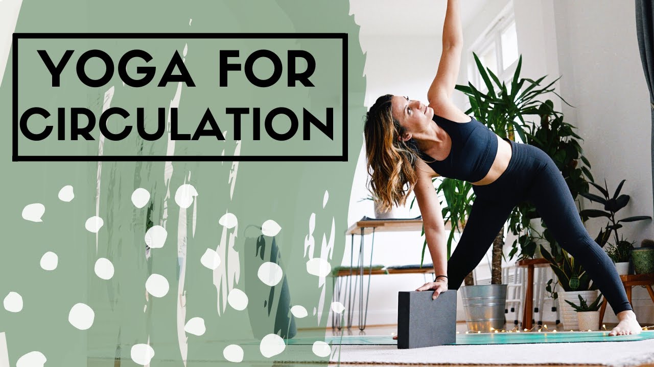 YOGA FOR CIRCULATION | YOGA FOR BLOOD FLOW | WELL WITH HELS