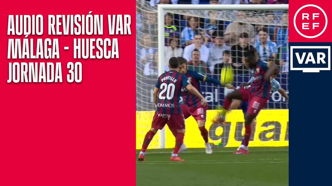 AUDIO REVISIÓN VAR | Segunda División | Jornada 30 | Málaga CF - SD Huesca | Minuto 43