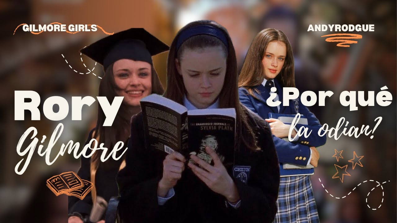 ¿Por qué la gente odia a Rory Gilmore? || Gilmore Girls🍂