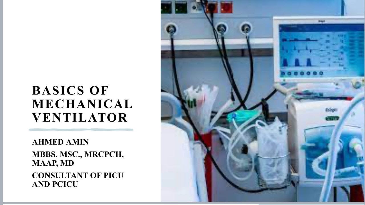 Basics of mechanical ventilation - Dr Ahned Amin