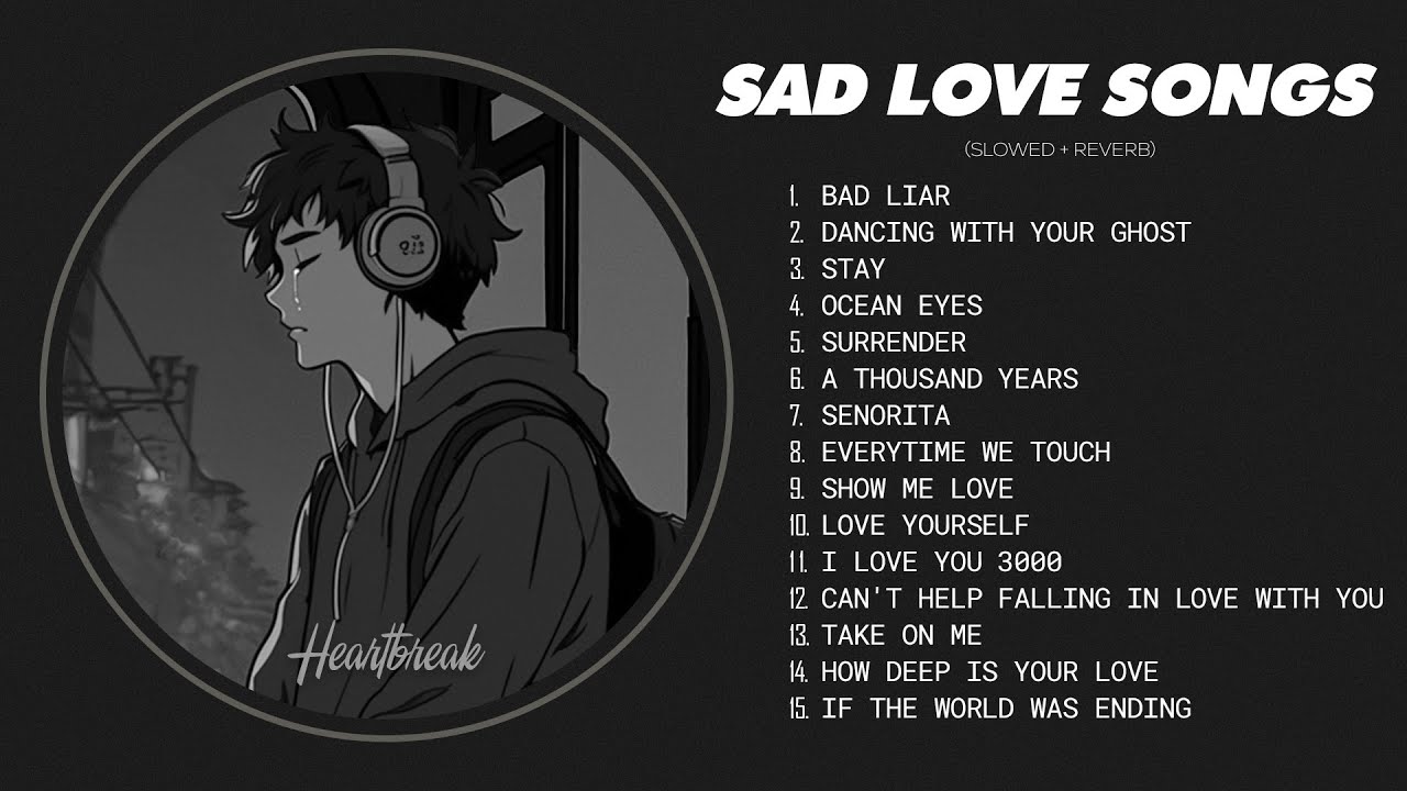 Bad Liar  - Slowed Sad Songs Playlist for Broken Hearts - Sad Love Songs Playlist That Make You Cry