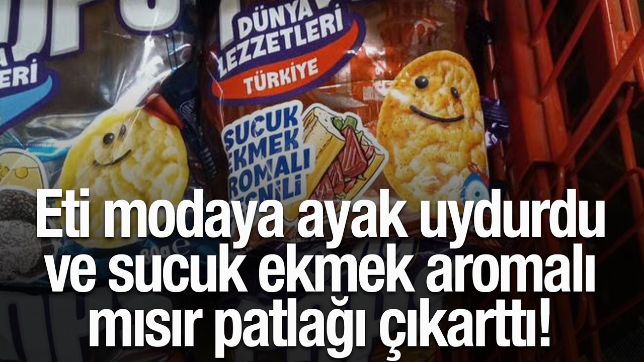 GIDA PANORAMA'DA KONUŞUYORUZ: Eti modaya ayak uydurdu ve sucuk ekmek aromalı mısır patlağı çıkarttı!