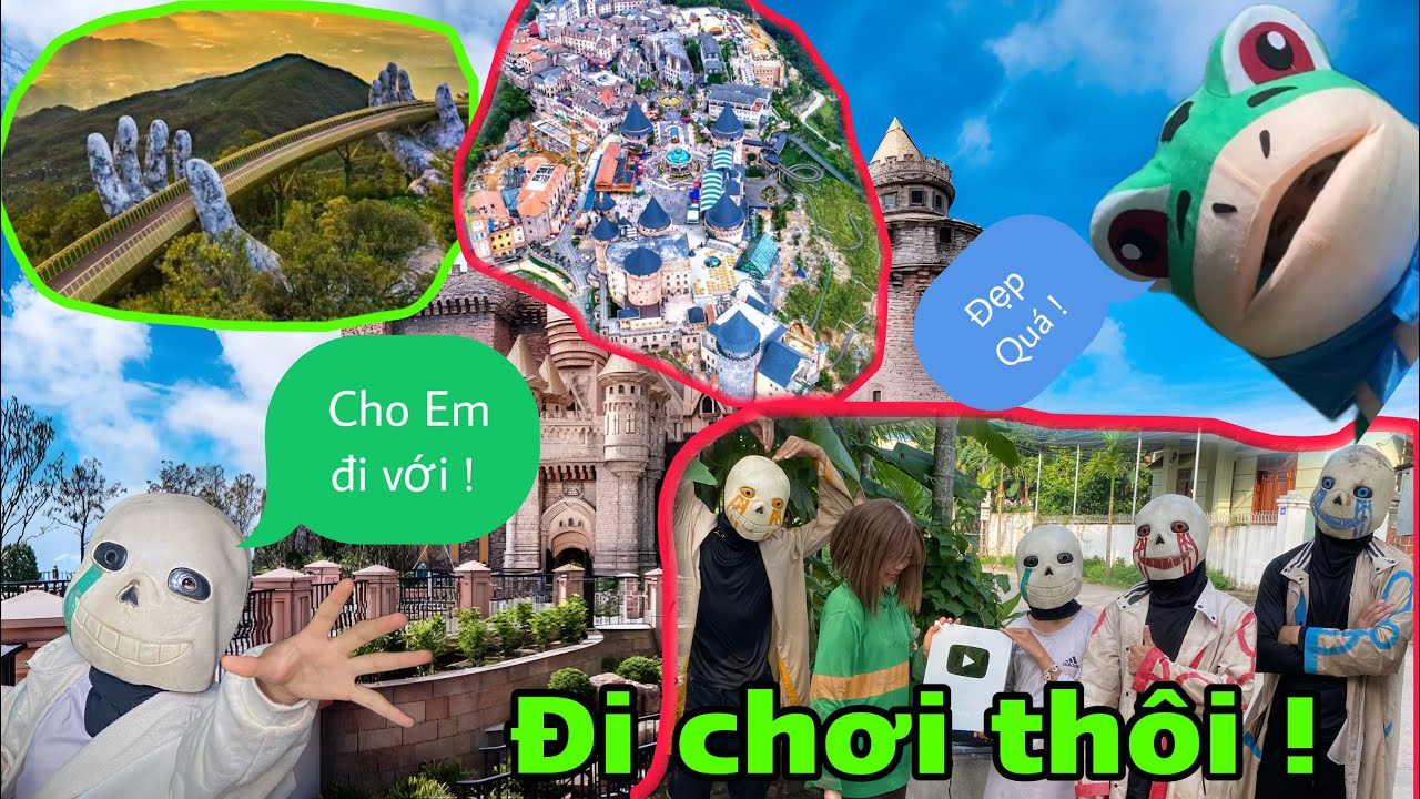 Anh Bốn Sans cùng Bé 707 Sans đột nhập Bà Nà Hill tại Đà Nẵng
