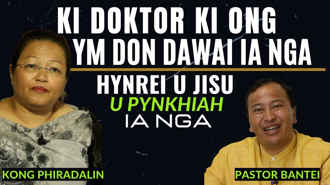Ki Doktor ki ong ym don dawai | Jingphla Kong Phiradalin | Pastor Bantei | Potternet tv 2022