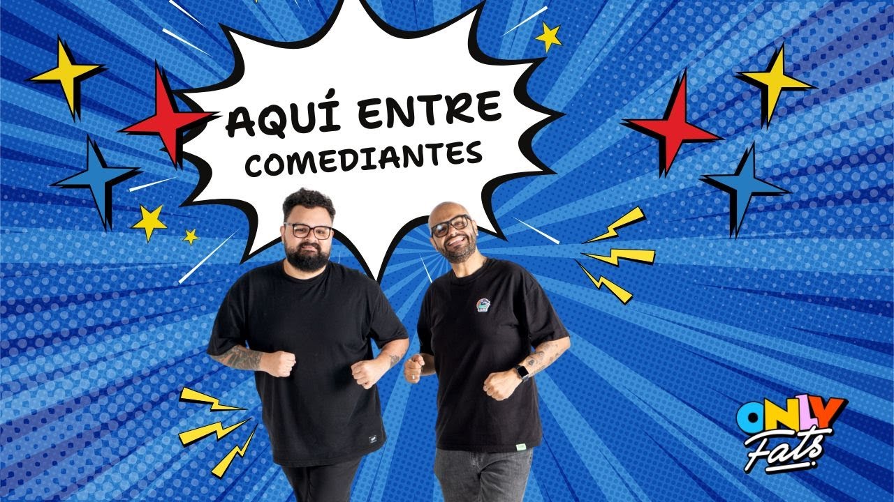 Cosas de comediantes - #OnlyFats