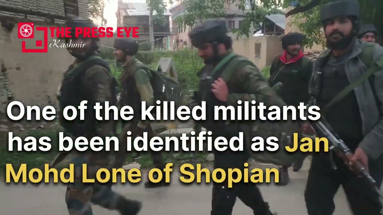 TWO LET MILITANTS KILLED IN SHOPIAN GUNFIGHT || THE PRESS EYE KASHMIR