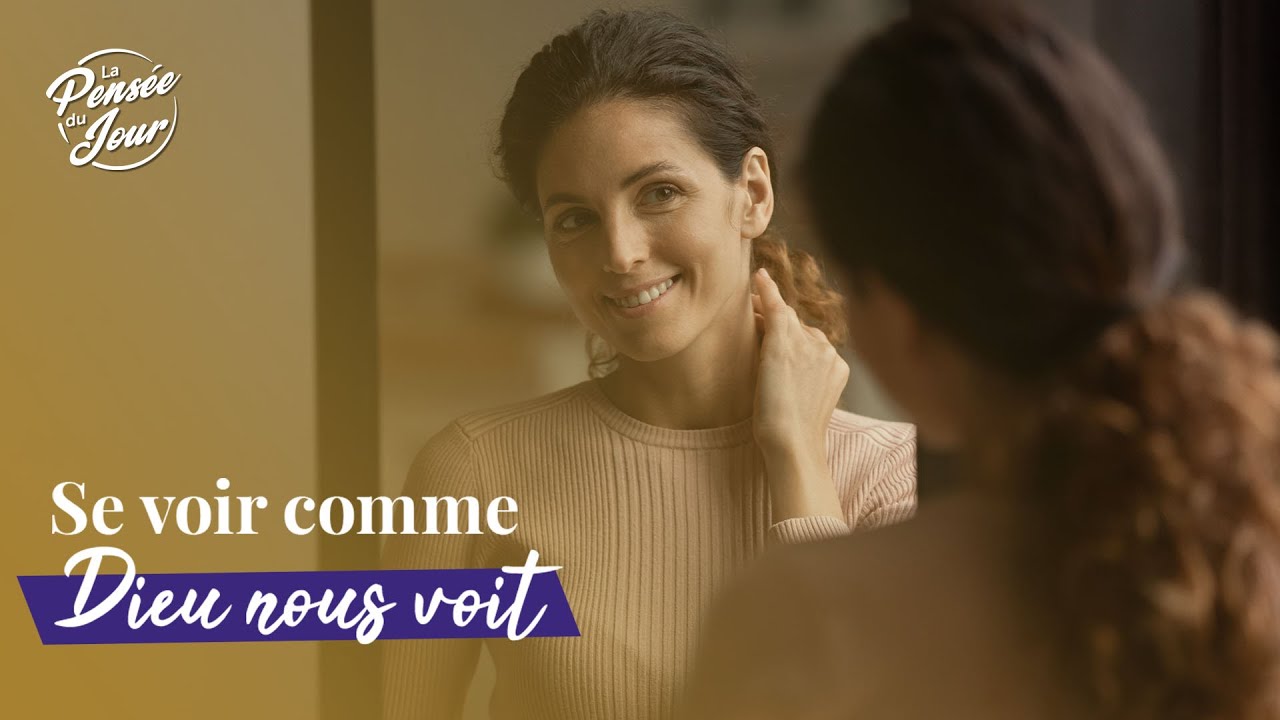 Se voir comme Dieu nous voit