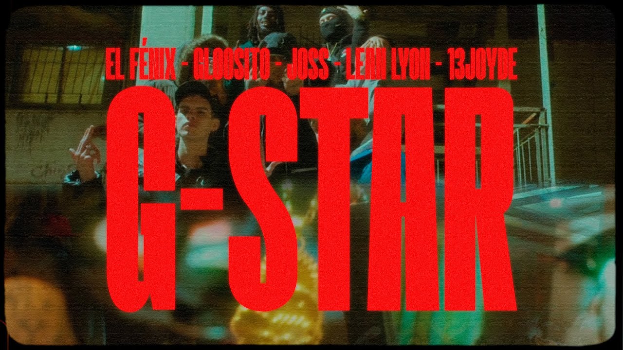 EL FÉNIX - G-STAR ft @gloosito_ctds  JOSS, LYON y 13JOYDE (VIDEO OFICIAL) PROD, HIELO 🇦🇷🇪🇸